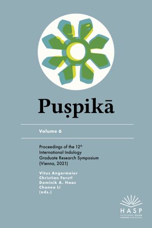  Puṣpikā – Tracing Ancient India through Texts and Traditions: Contributions to Current Research in Indology