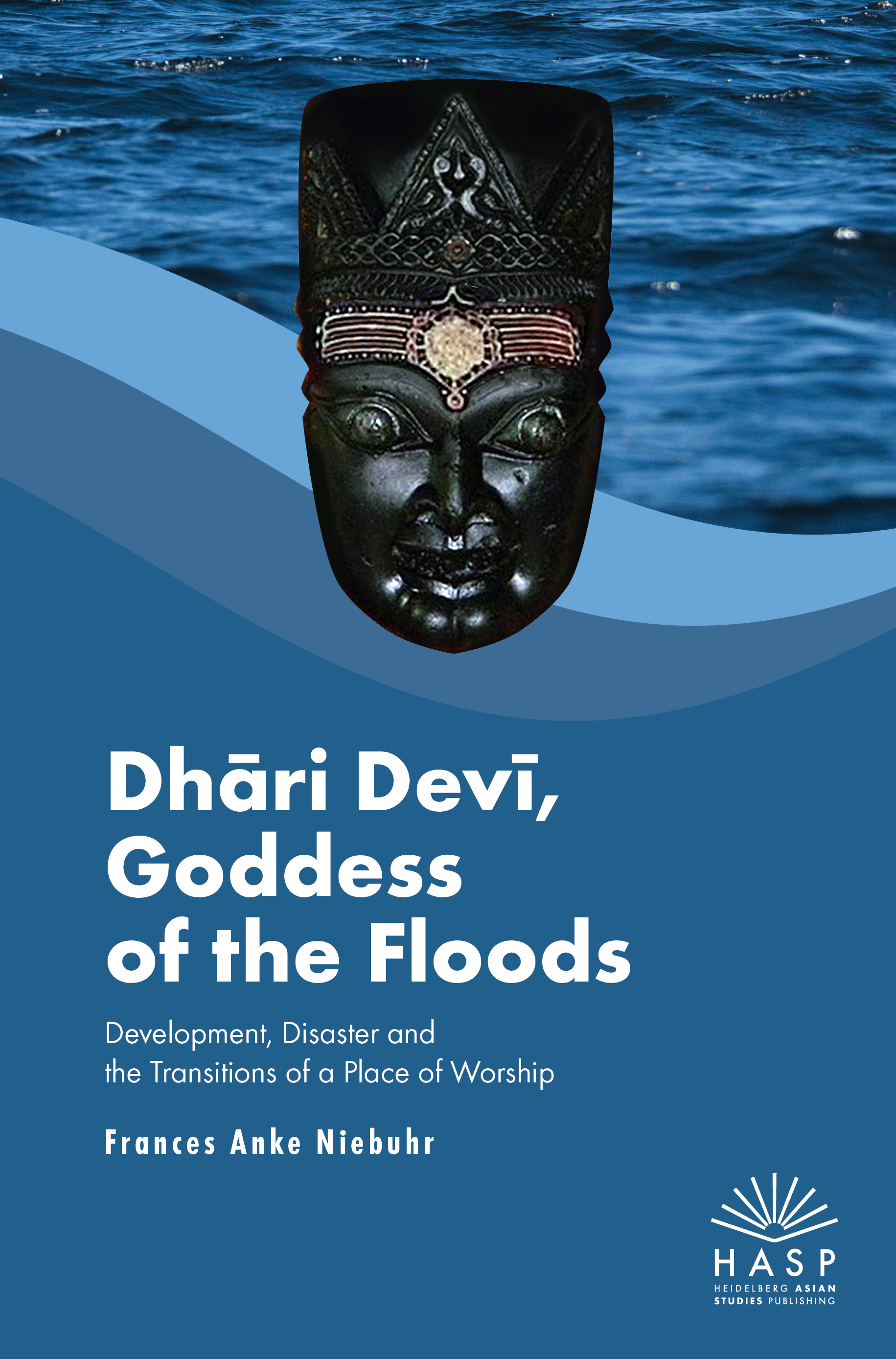 Cover 'Dhārī Devī, Goddess of the Floods: Development, Disaster and the Transitions of a Place of Worship'