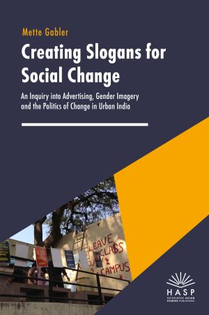 Cover 'Creating Slogans for Social Change: An Inquiry into Advertising, Gender Imagery, and the Politics of Change in Urban India'
